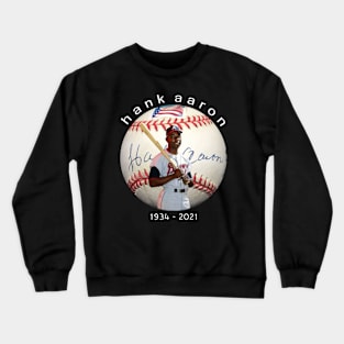 RIP hank aaron 1934-2021 Crewneck Sweatshirt